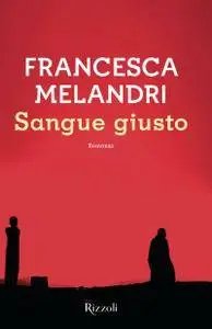 Francesca Melandri - Sangue giusto