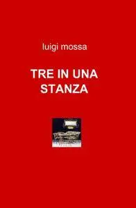 TRE IN UNA STANZA