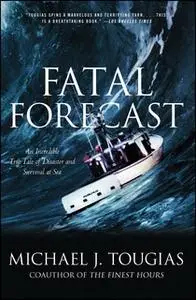 «Fatal Forecast» by Michael J. Tougias