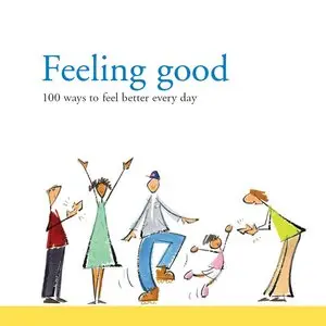 Feeling Good :100 Ways to feel better every day