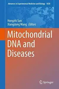 Mitochondrial DNA and Diseases (Advances in Experimental Medicine and Biology)