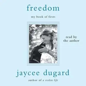 «Freedom: My Book of Firsts» by Jaycee Dugard