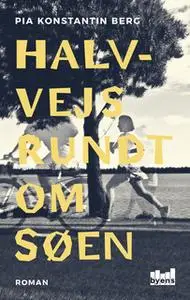 «Halvvejs rundt om søen» by Pia Konstantin Berg