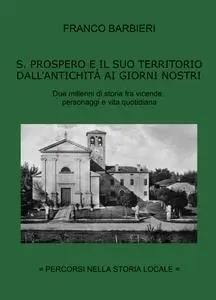 S. PROSPERO E IL SUO TERRITORIO DALL’ANTICHITÀ AI GIORNI NOSTRI