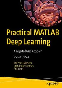 Practical MATLAB Deep Learning: A Projects-Based Approach (2nd Edition)