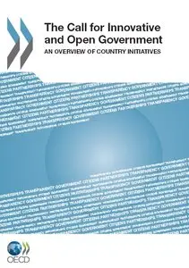 The Call for Innovative and Open Government: An Overview of Country Initiatives