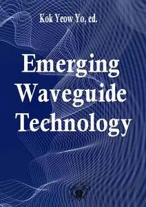 "Emerging Waveguide Technology" ed. by Kok Yeow You