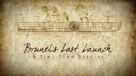 Channel 4 - Brunels Last Launch (2011)