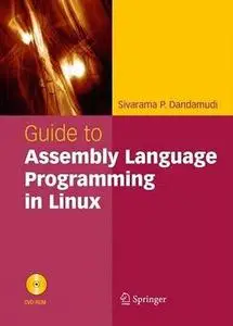 Guide to Assembly Language Programming in Linux by  Sivarama P. Dandamudi