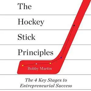 The Hockey Stick Principles: The 4 Key Stages to Entrepreneurial Success [Audiobook]