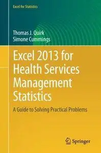 Excel 2013 for Health Services Management Statistics: A Guide to Solving Practical Problems (Repost)