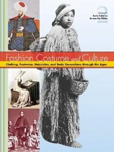 Fashion, Costume, and Culture: Clothing, Headwear, Body Decorations, and Footwear Through the Ages 5 Volume Set Edition 1.