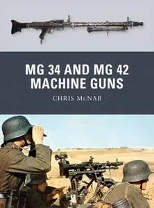 «MG 34 and MG 42 Machine Guns» by Chris McNab