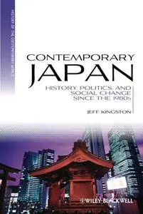 Contemporary Japan: History, Politics, and Social Change since the 1980s