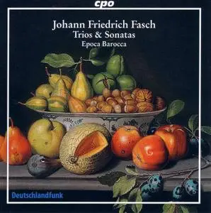 Johann Friedrich Fasch - Trios & Sonatas