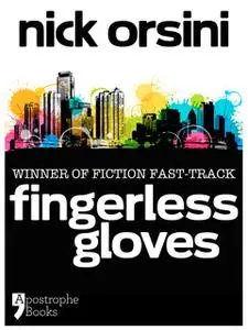 «Fingerless Gloves» by Nick Orsini