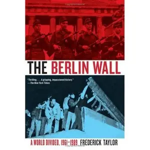 The Berlin Wall: A World Divided, 1961-1989