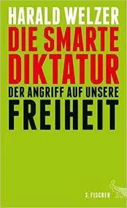 Die smarte Diktatur.: Der Angriff auf unsere Freiheit (Repost)