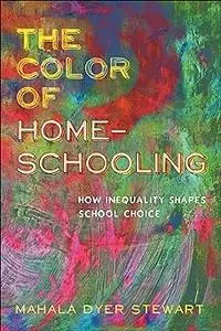 The Color of Homeschooling: How Inequality Shapes School Choice