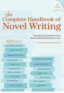 The complete handbook of novel writing : everything you need to know about creating & selling your work