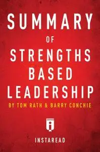 «Summary of Strengths Based Leadership» by Instaread