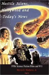Hostile Aliens, Hollywood and Today's News: 1950s Science Fiction Films and 9/11
