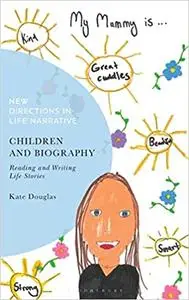 Children and Biography: Reading and Writing Life Stories