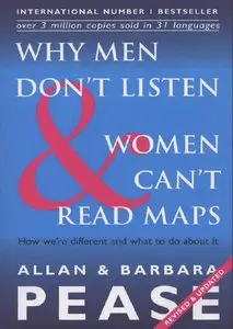 Why Men Don't Listen and Women Can't Read Maps: How We're Different and What to Do About It (repost)