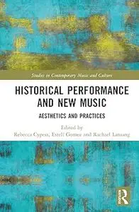 Historical Performance and New Music: Aesthetics and Practices