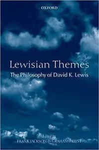 Lewisian Themes: The Philosophy of David K. Lewis (repost)