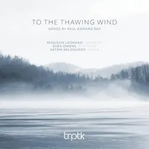 Madison Leonard, Shea Owens & Artem Belogurov - To the Thawing Wind (2021) [Official Digital Download 24/88]