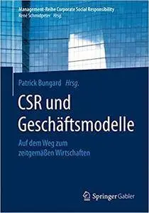 CSR und Geschäftsmodelle: Auf dem Weg zum zeitgemäßen Wirtschaften