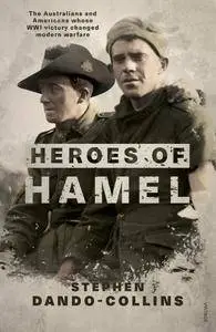 Heroes of Hamel: The Australians and Americans whose WWI victory changed modern warfare