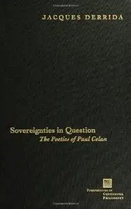 Sovereignties in Question: The Poetics of Paul Celan (Perspectives in Continental Philosophy)