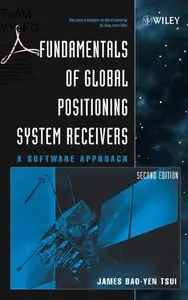 Fundamentals of Global Positioning System Receivers : A Software Approach