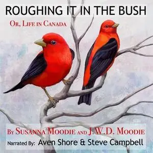 Roughing It in the Bush: Or, Life in Canada [Audiobook]