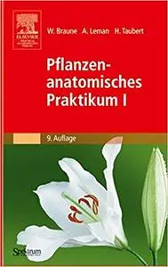 Pflanzenanatomisches Praktikum I: Zur Einführung in die Anatomie der Vegetationsorgane der Samenpflanzen (Repost)