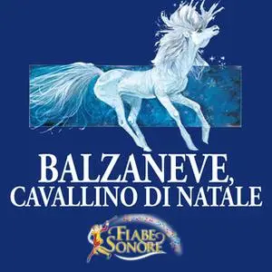 «Balzaneve, cavallino di Natale» by VITTORIO PALTRINIERI (musiche),SILVERIO PISU (testi)