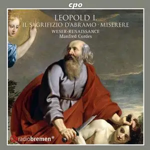 Manfred Cordes, Weser-Renaissance Bremen - Leopold I: Il Sagrifizio d'Abramo, Miserere (2020)
