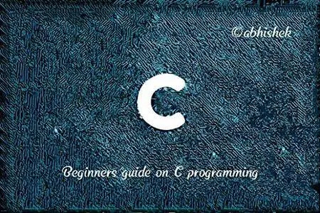 Beginners c programming: C programming for beginners