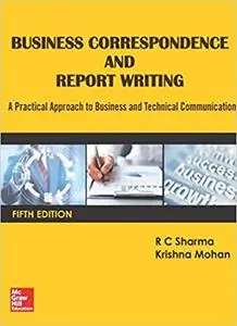 Business Correspondence And Report Writing: A Practical Approach to Business & Technical Communication, 5 edition
