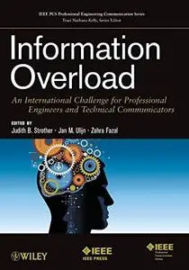 Information Overload: An International Challenge for Professional Engineers and Technical Communicators (Repost)