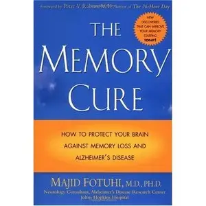 The Memory Cure : How to Protect Your Brain Against Memory Loss and Alzheimer's Disease (Repost)