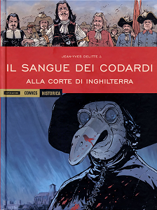 Historica - Volume 69 - Il Sangue Dei Codardi, Alla Corte Di Inghilterra