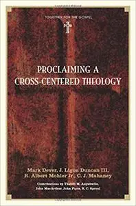 Proclaiming a Cross-Centered Theology