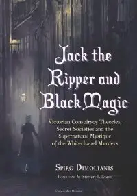 Jack the Ripper and Black Magic: Victorian Conspiracy Theories