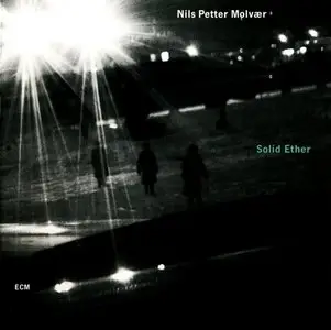 Nils Petter Molvaer - Solid Ether (2000) {ECM 1722}