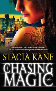 Stacia Kane - Chasing Magic