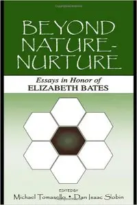 Beyond Nature-Nurture: Essays in Honor of Elizabeth Bates