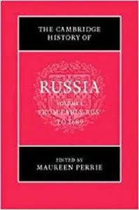 The Cambridge History of Russia, Volume 1 (v. 1) [Repost]